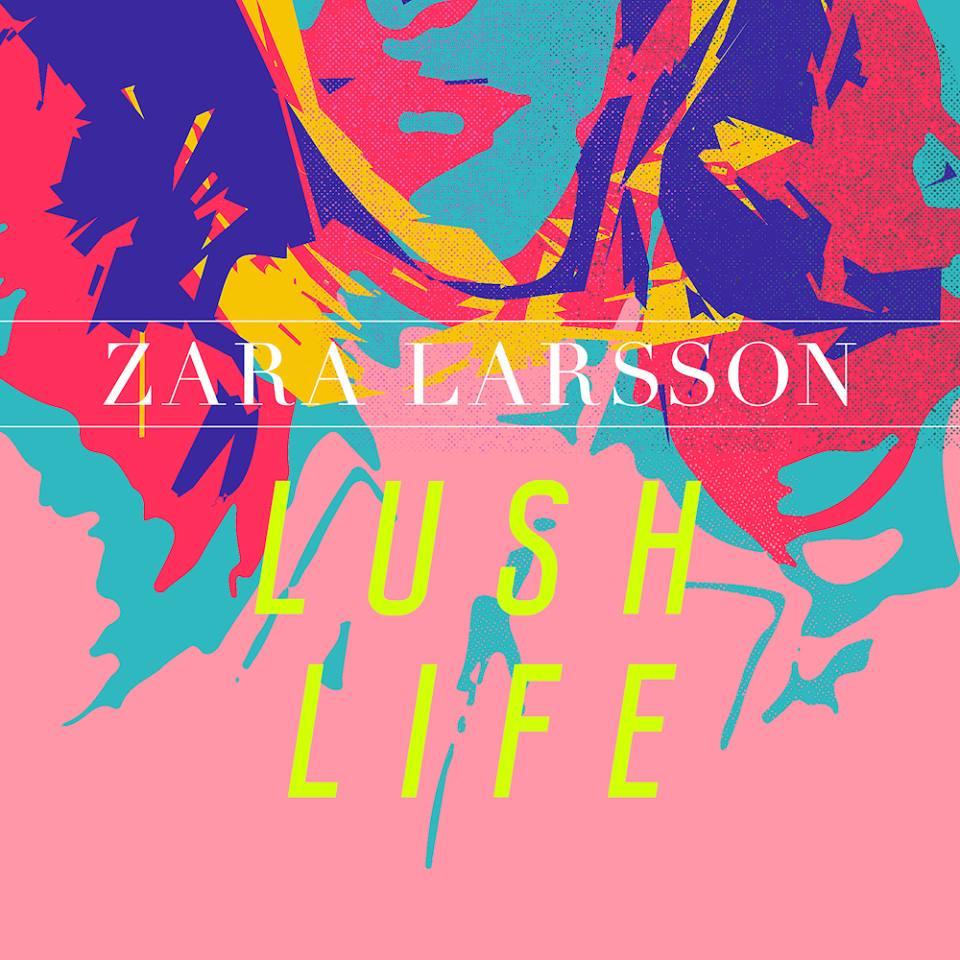 zara-larsson-lush-life.jpg